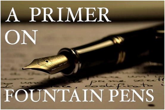 A Primer on Fountain Pens