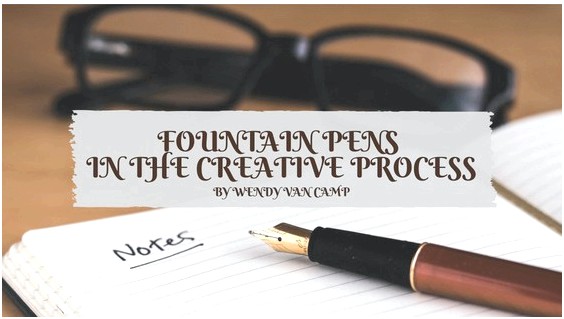 Fountain Pens within the Creative Process